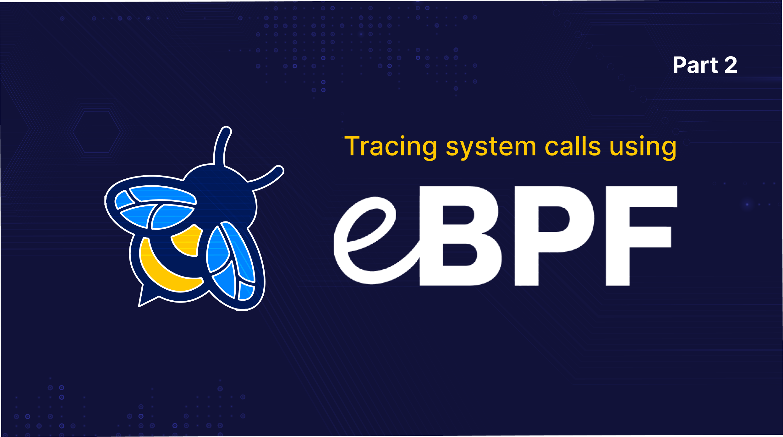 Featured Image for Tracing System Calls Using eBPF - Part 2